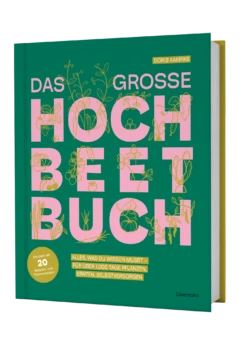 Das Große Hochbeet-Buch
